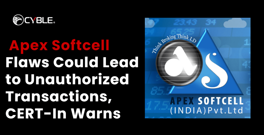 Apex Softcell Flaws Could Lead To Unauthorized Transactions, CERT-In Warns