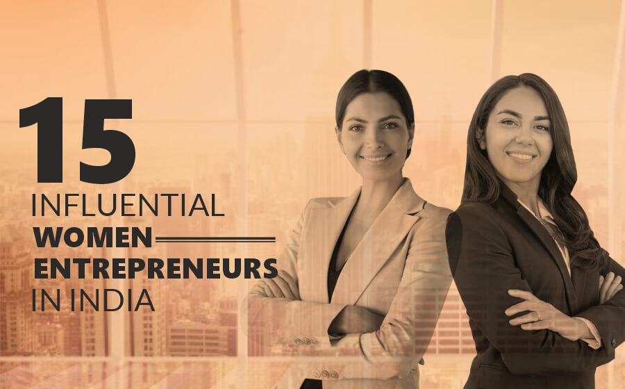 15 Influential & Successful Women Entrepreneurs In India